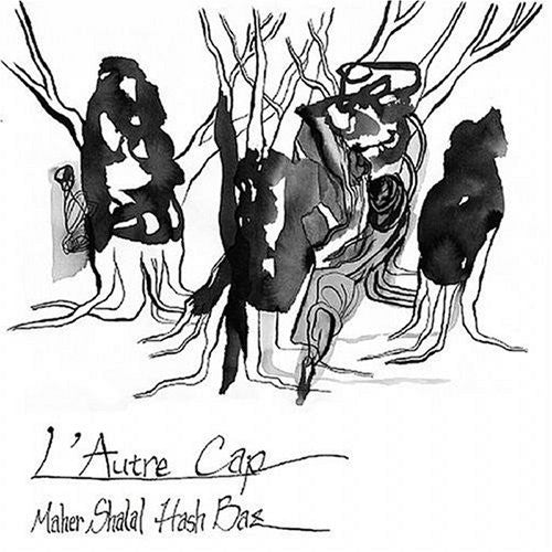 Maher Shalal Hash Baz: L'autre Cap - CD‑Audio