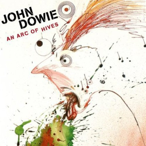 John Dowie: An Arc of Hives - CD‑Audio
