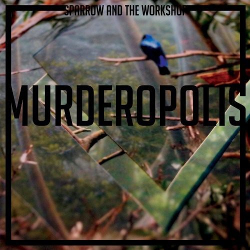 Sparrow and the Workshop: Murderopolis / Record