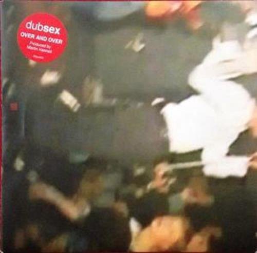 Dub Sex: Over & Over & Over - 7-INCH SINGLE