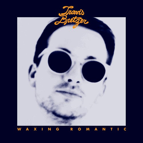 Travis Bretzer: Waxing Romantic / Record