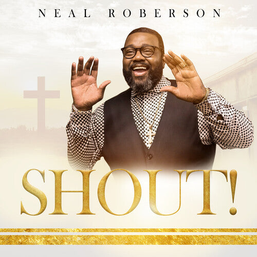 Neal Roberson: Shout - CD‑Audio