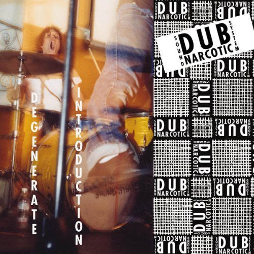 Dub Narcotic Sound System: Degenerate Introduction - CD‑Audio