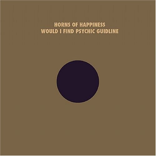 The Horns Of Happiness: Would I Find Your Psychic Guideline / Record