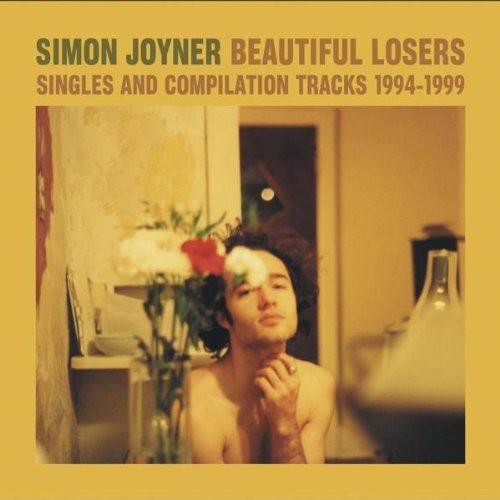 Simon Joyner: Beautiful Losers: Singles and Compilation Tracks 1994-1999 - CD‑Audio