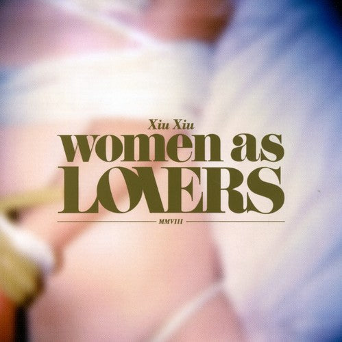 Xiu Xiu: Women As Lovers - CD‑Audio