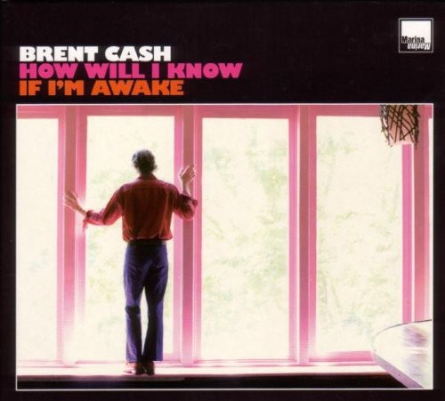 Brent Cash: How Will I Know If I'm Awake  / Record