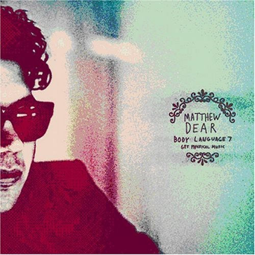 Matthew Dear: Body Language, Vol. 7  / Record