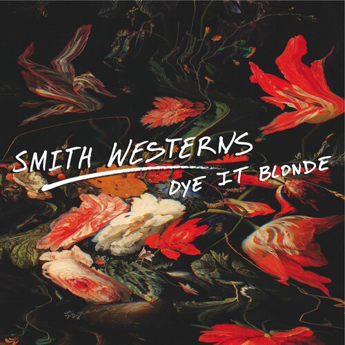 Smith Westerns: Dye It Blonde  / Record