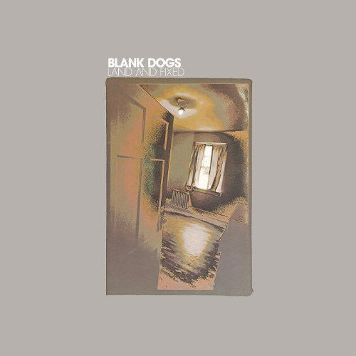 Blank Dogs: Land and Fixed  / Record