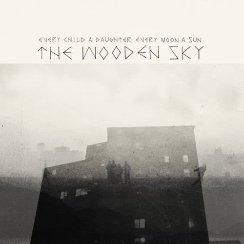 The Wooden Sky: Every Child a Daughter Every Moon a Sun (Vinyl)  / Record