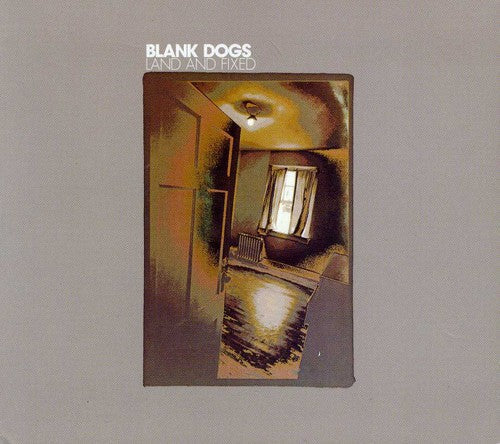 Blank Dogs: Land and Fixed - CD‑Audio