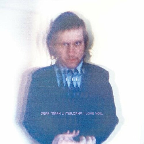 Mark Mulcahy: Dear Mark J. Mulcahy, I Love You  / Record