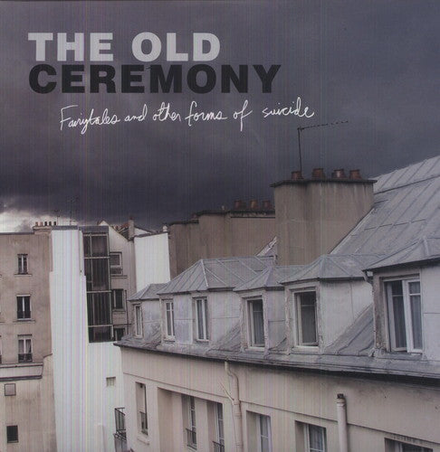 The Old Ceremony- Fairytales and Other Forms Of Suicide [ VINYL LP ]