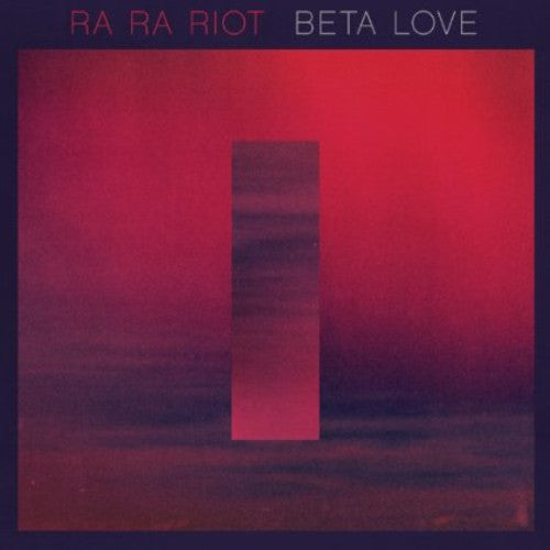 Ra Ra Riot: Beta Love  / Record