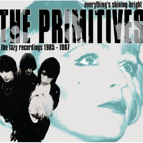 The Primitives: Everything's Shining Bright: Lazy Recordings - CD‑Audio