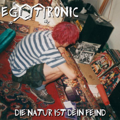 Egotronic: Die Natur Ist Dein Fei  / Record