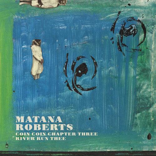 Roberts Matana- Coin Coin Chapter Three: River Run Thee [ VINYL LP ]