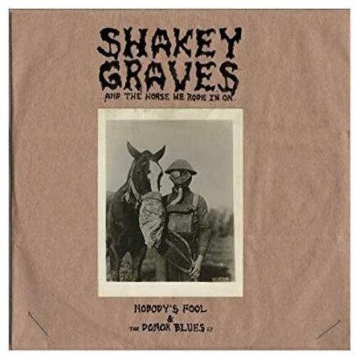 Shakey Graves- Shakey Graves And The Horse He Rode In On (Nobody's Fool & The Donor B lues EP) [ VINYL LP ]