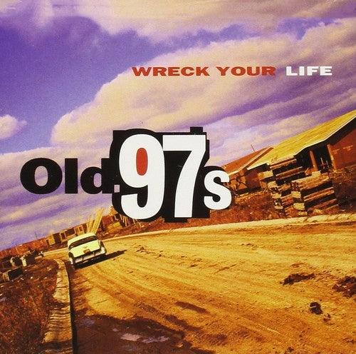 Old 97's- Wreck Your Life [ VINYL LP ]
