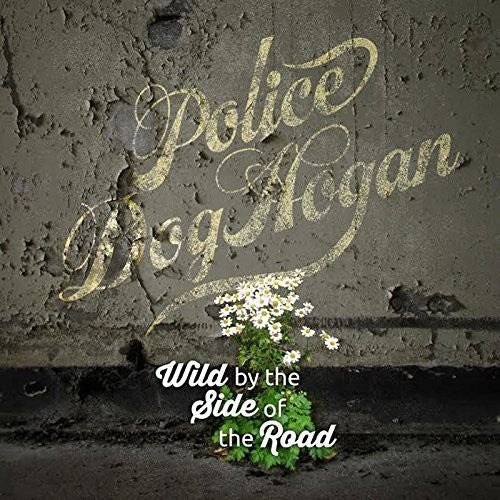 Police Dog Hogan- Wild By The Side Of The Road [ VINYL LP ]
