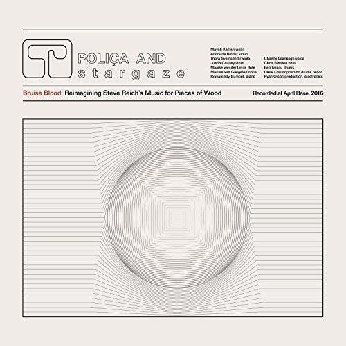 Polica- Bruise Blood: Reimagining Steve Reich's Music for Pieces of Wood [ VINYL LP ]