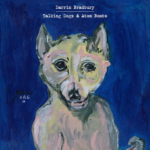 Darrin Bradbury- Talking Dogs & Atom Bombs [ VINYL LP ]