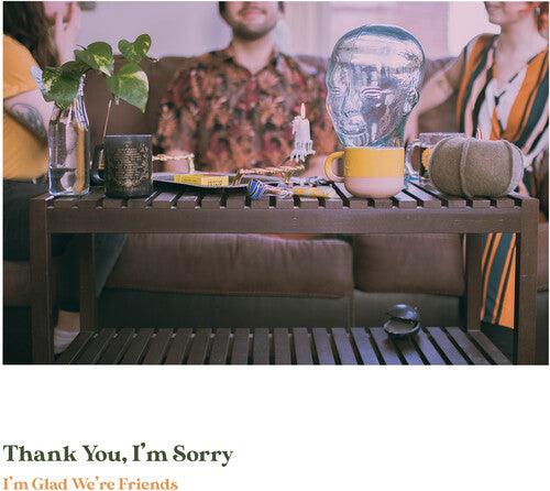 Thank You I'm Sorry- I'm Glad We're Friends (Olive In Gold Vinyl) [ VINYL LP ]