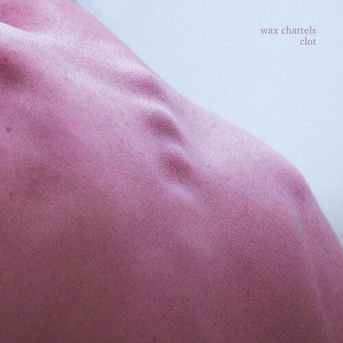 Wax Chattels- Clot (Orchid Vinyl) [ VINYL LP ]
