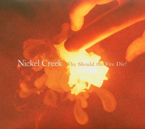 Nickel Creek- Why Should The Fire Die? [ VINYL LP ]
