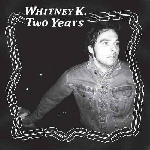 Whitney K- Two Years [ VINYL LP ]