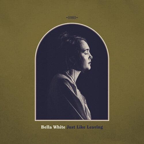 Bella White- Just Like Leaving [ VINYL LP ]