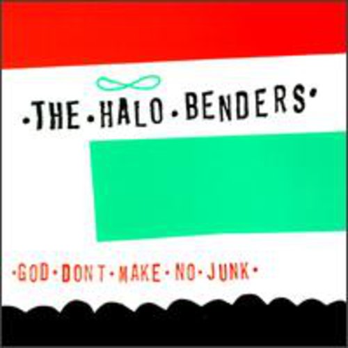 The Halo Benders: God Don't Make No Junk  / Record