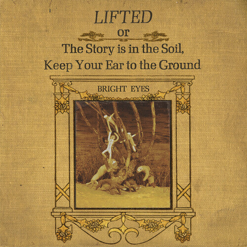 Bright Eyes: LIFTED or The Story Is in the Soil, Keep Your Ear to The Ground - CD‑Audio