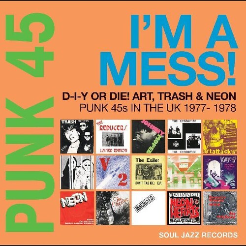 Soul Jazz Records Presents- Punk 45: Im A Mess D-i-y Or Die Art Trash & Neon - Punk 45s In The   UK 1977-78 [ VINYL LP ]