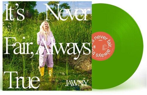 JAWNY- It's Never Fair, Always True [ VINYL LP ]