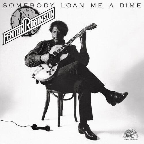 Fenton Robinson- Somebody Loan Me a Dime [ VINYL LP ]