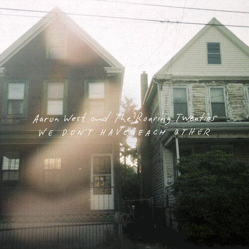 Aaron West & the Roaring Twenties (The Wonder Years)- We Don't Have Each Other [ VINYL LP ]