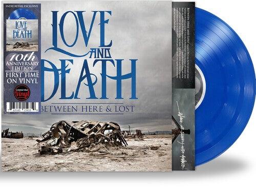 Love and Death- Between Here & Lost (Indie Exclusive Vinyl) [ VINYL LP ]
