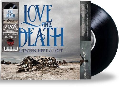 Love and Death- Between Here & Lost (10th Anniversary Edition) [ VINYL LP ]