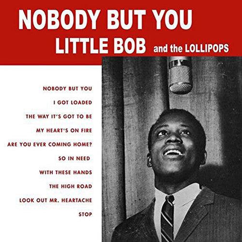 Little Bob & The Lollipops- Nobody But You [ VINYL LP ]