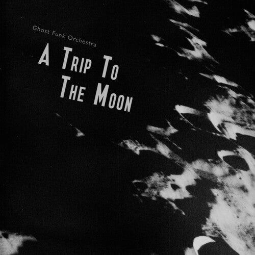 Ghost Funk Orchestra- A Trip To The Moon [ VINYL LP ]