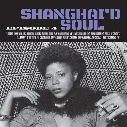 Various Artists- Shanghai'd Soul: Episode 4 (Various Artists) [ VINYL LP ]