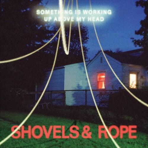 Shovels & Rope- Something Is Working Up Above My Head (Clear Vinyl) [ VINYL LP ]