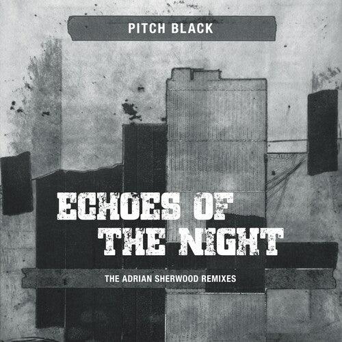 Pitch Black- Echoes Of The Night (The Adrian Sherwood Remixes) [ VINYL LP ]