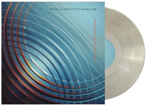 Polyrhythmics- Filter System - Translucent Clear [ VINYL LP ]