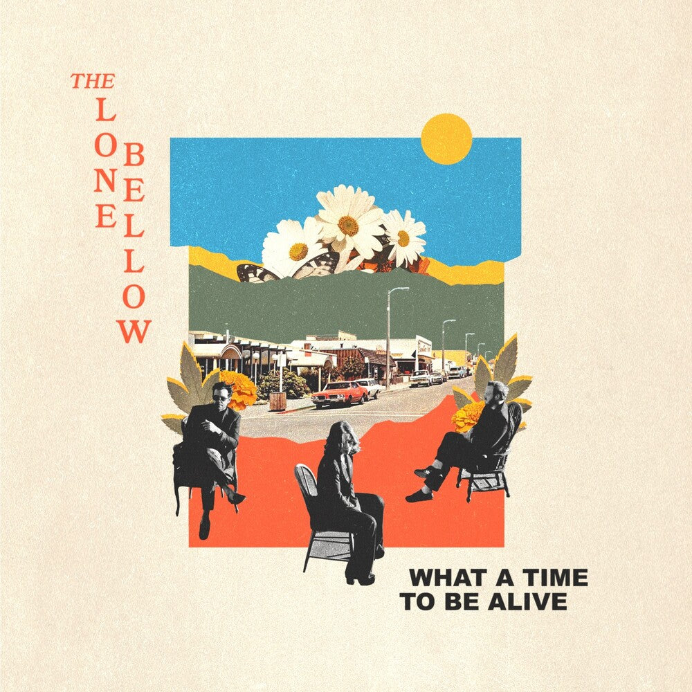 The Lone Bellow- What A Time To Be Alive [ VINYL LP ]