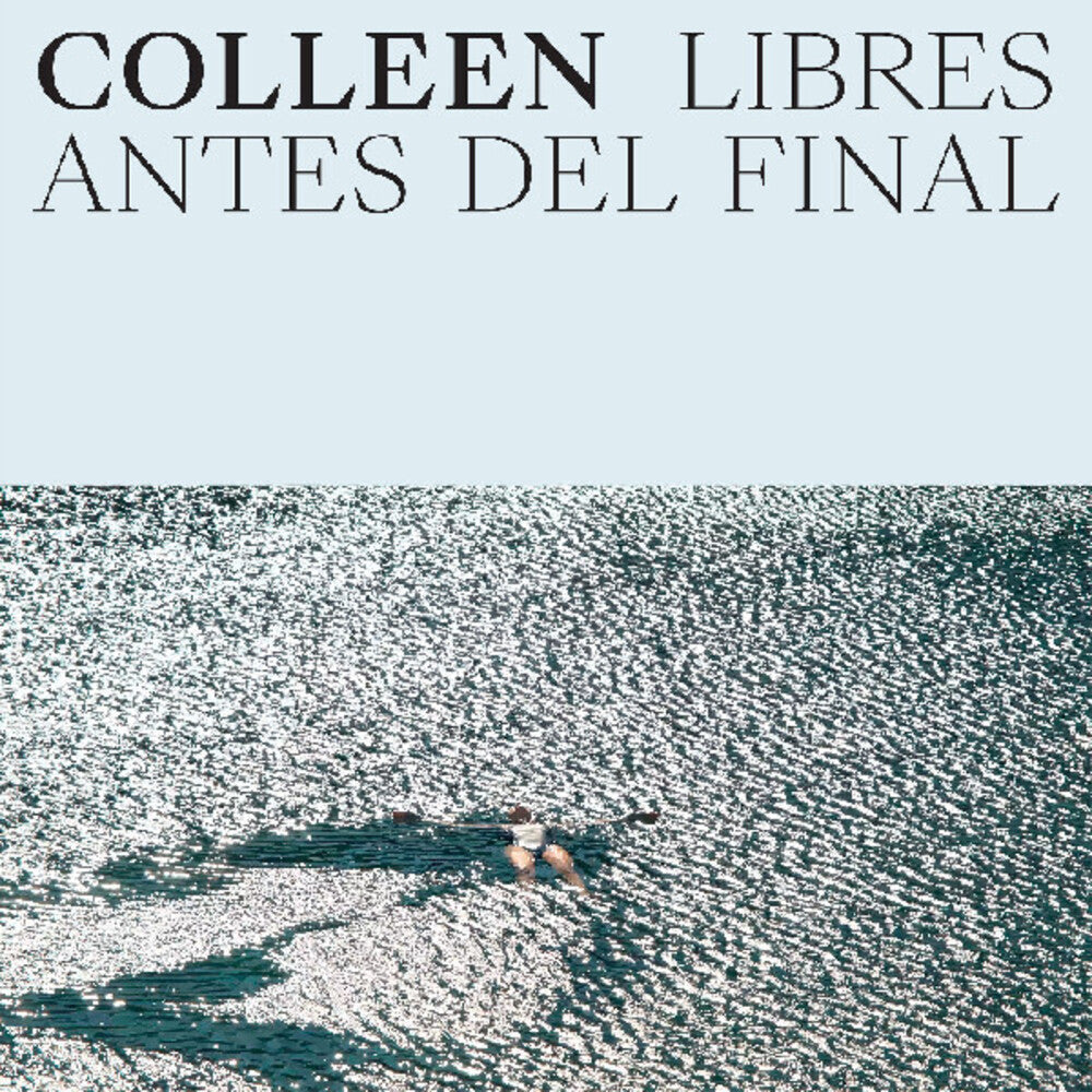 Colleen- Libres Antes Del Final [ VINYL LP ]