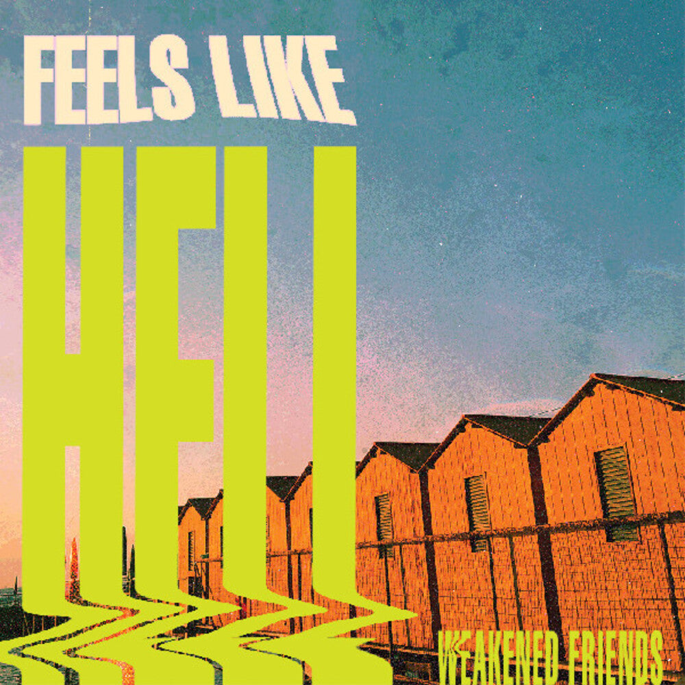 Weakened Friends- Feels Like Hell [Colored Vinyl] (Grn) [ VINYL LP ]