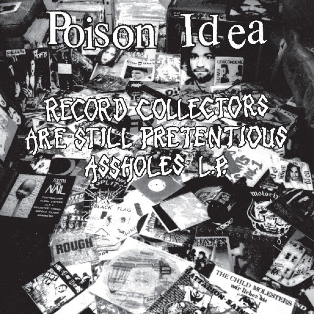 Poison Idea- Record Collectors Are Still Pretentious Assholes [ VINYL LP ]